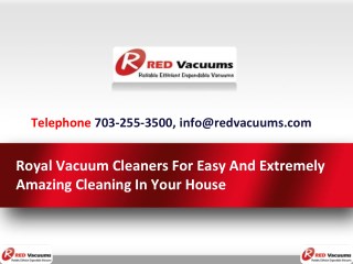 Royal Vacuum Cleaners For Easy And Extremely Amazing Cleaning In Your House