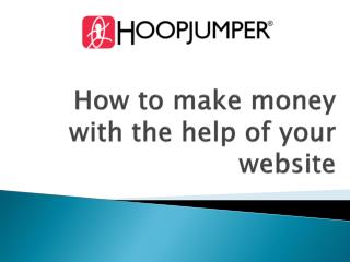 How to make money with the help of your website.