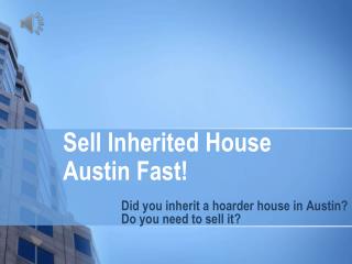 Sell inherited house austin fast! - www.TheTexasHouseBuyer.com