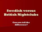 Swedish versus British Nightclubs