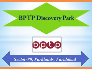 BPTP Discovery Park Faridabad - Price List and Review