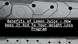 How Does It Aid To Your Weight Loss Program - Benefits of Lemon Juice