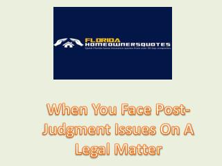 When You Face Post-Judgment Issues On A Legal Matter