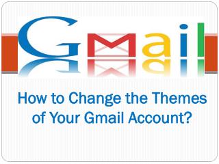 How to Change the Themes of Your Gmail Account?