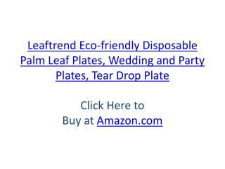 Leaftrend Eco-friendly Disposable Palm Leaf Plates, Wedding and Party Plates, Tear Drop Plate