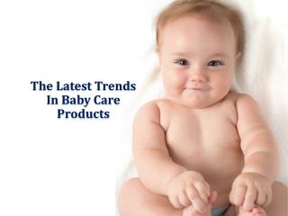 The latest trends in baby care products