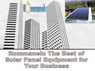 Rommaneh: The Best of Solar Panel Equipment for Your Business