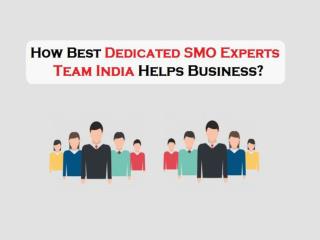 How Best Dedicated SMO Experts Team India Helps Business?
