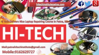 Hi Tech Delivers Nice Laptop Repairing Course in Patna, Bihar