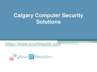 Calgary Computer Security Solutions - www.youritresults.com