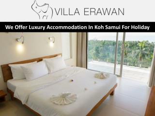 We Offer Luxury Accommodation In Koh Samui For Holiday