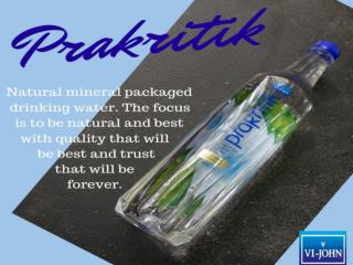 VI-John Prakritik- The fresh, natural drinking water