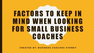 Factors To Keep In Mind When Looking For Small Business Coaches