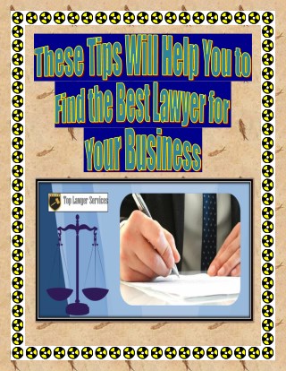 These Tips Will Help You to Find the Best Lawyer for Your Business
