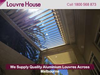 We Supply Quality Aluminium Louvres Across Melbourne