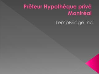 Prêteur Hypothèque privé Montréal