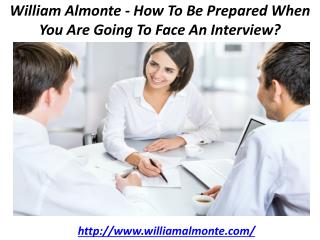 William Almonte - How To Be Prepared When You Are Going To Face An Interview?