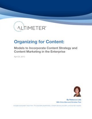 Organizing for Content: Models to Incorporate Content Strategy and Content Marketing in the Enterprise
