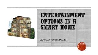 Entertainment options in a smart home