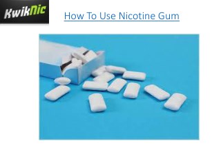 How To Use Nicotine Gum