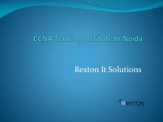 CCNA Training Institute In Noida-Rexton It Solutions