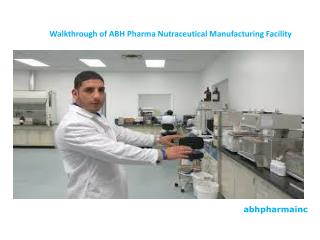 Walkthrough of ABH Pharma Nutraceutical Manufacturing Facility