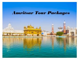 Tour to Amritsar Makes You Experience the Perfect Blend of Tradition and Modernity