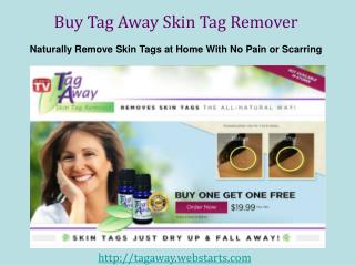 Buy Tag Away and Go With Proven Skin Tag Removal Results