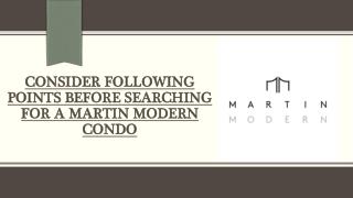 Are You Searching For A Martin Modern Condo Consider These Points