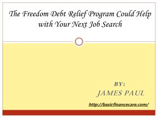 The Freedom Debt Relief Program Could Help with Your Next Job Search
