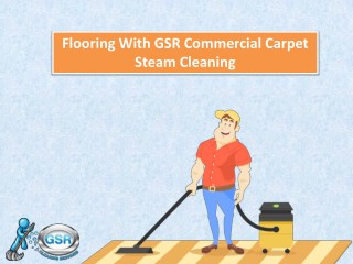 Flooring With GSR Commercial Carpet Steam Cleaning