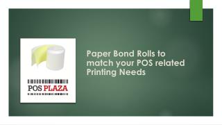 Paper Bond Rolls to match your POS related printing needs