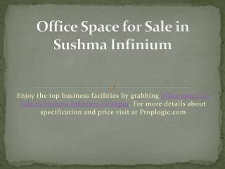 Office Space for Sale in Sushma Infinium
