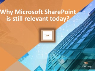 Why Microsoft SharePoint is still relevant today?
