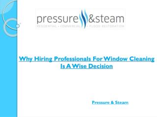 Why Hiring Professionals For Window Cleaning Is A Wise Decision