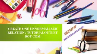 CREATE ONE UNNORMALIZED RELATION / TUTORIALOUTLET DOT COM