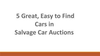 5 Great Easy to Find Cars in Salvage Car Auctions
