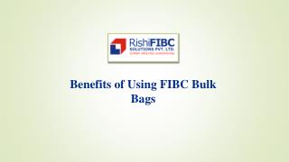 Benefits of using FIBC Bags - Rishi FIBC