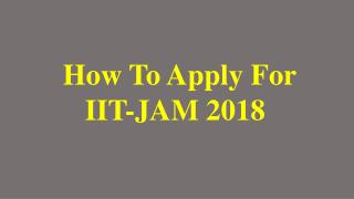 How to Apply Online for IIT JAM 2018