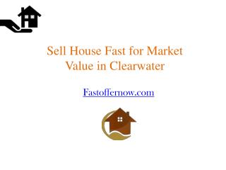 Sell House Fast for Market Value in Clearwater