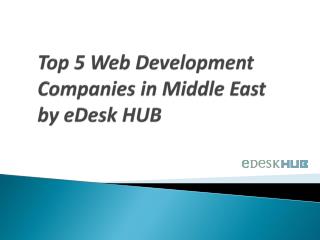 Top 5 Web Development Companies in Middle East by eDesk HUB