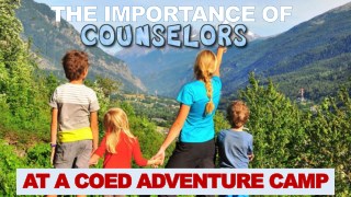 The Importance of Counselors at a Coed Adventure Camp