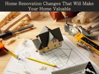 Home Renovation Changes That Will Make Your Home Valuable