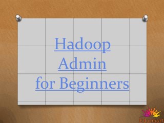 Hadoop Admin for Beginners