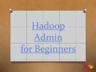 Hadoop Admin for Beginners