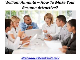 William Almonte – How To Make Your Resume Attractive?