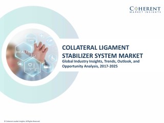 Collateral Ligament Stabilizer System Market - Industry Analysis, Size, Share, Growth, Trends and Forecast to 2025