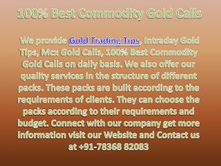 100% Best Commodity Gold Calls - Commodity Tips Free Trial
