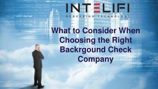 What to Consider When Choosing the Right Background Check Company