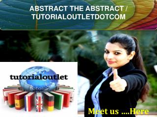 ABSTRACT THE ABSTRACT / TUTORIALOUTLETDOTCOM